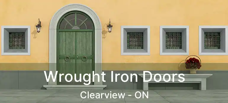  Wrought Iron Doors Clearview - ON