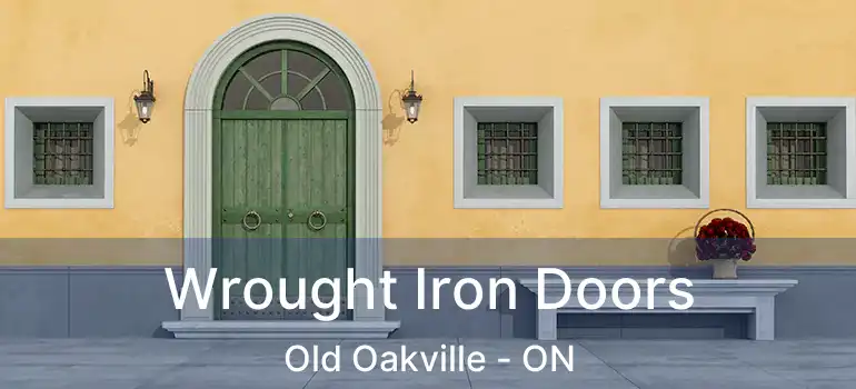  Wrought Iron Doors Old Oakville - ON